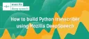 How to Build Python Transcriber Using Mozilla Deepspeech