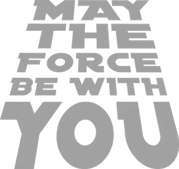 May the force be with you